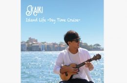 KAIKI / Island Life -Day Time Cruise-<br> 2017.7.26 [ミニアルバム]